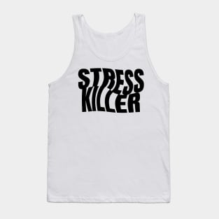 Stress Killer Tank Top